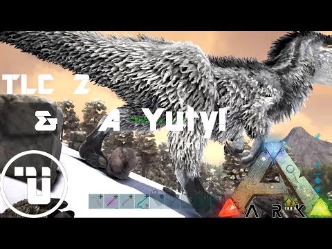 TLC 2 & Our First Yutyrannus! | Ark: Survival Evolved | UnKnownPvP The Island | S3E8