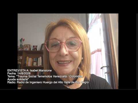 Entrevista a Isabel Mansione: Trauma Social Terremotos Venezuela / Colombia. Ayuda solidaria