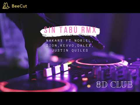 Sin Tabú RMX - Nakary Ft. Noriel, Zion , Kevvo, Dalex, J. Quiles / 8D AUDIO