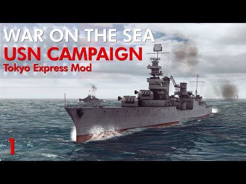 War on the Sea - Tokyo Express Mod || USN Campaign || Ep.1 - Operation Watchtower