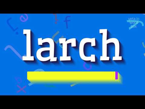 How to say "larch"! (High Quality Voices)