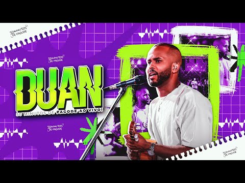 Duan - 50 minutos de Pagode Ao Vivo Completo