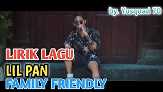 Download lagu Lilpan - Family Friendly Lirik mp3
