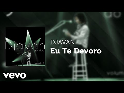 Djavan - Eu Te Devoro (Ao Vivo) (Áudio Oficial)