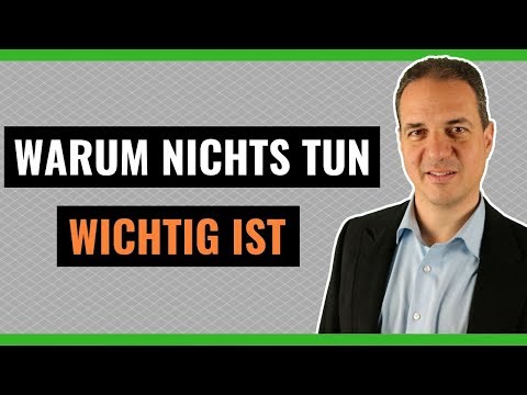 Warum nichts tun manchmal gut für uns sein kann!