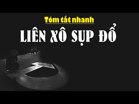 Liên Xô sụp đổ như thế nào? Hiểu rõ trong 5 phút
