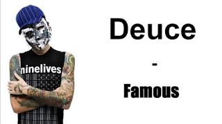 Deuce - Famous (ft. Gadjet) w/Lyrics