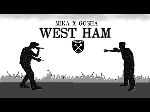 MIKA X GOSHA - WEST HAM