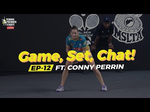 Game, Set, Chat EP 12 ft. Conny Perrin | Tennis Premier League