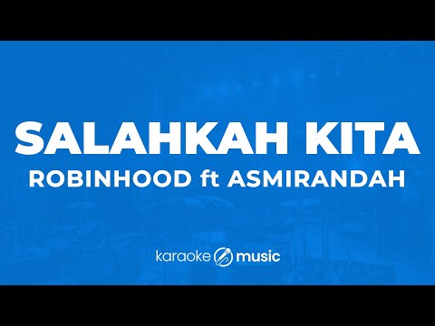 Salahkah Kita - Robinhood feat. Asmirandah (KARAOKE VERSION)