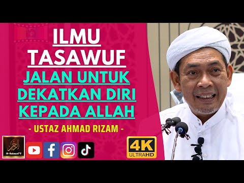 Ustaz Ahmad Rizam - ILMU TASAWUF JALAN UNTUK DEKATKAN DIRI KEPADA ALLAH