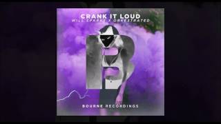 Will Sparks & Orkestrated - Crank It Loud