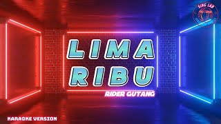 Download lagu LIMA RIBU - RIDER GUTANG [VERSI KARAOKE] mp3