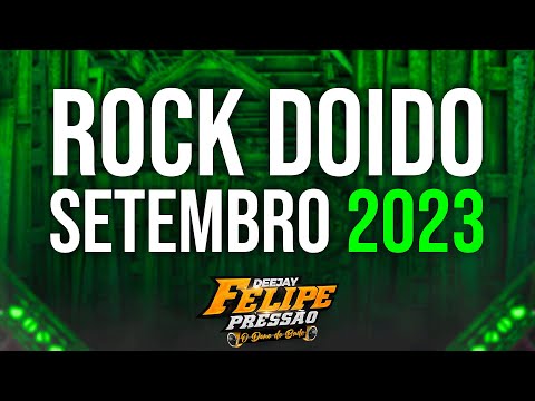 🟢SET ROCK DOIDO MÊS DE SETEMBRO 2023 🟢FELIPE PRESSÃO🟢