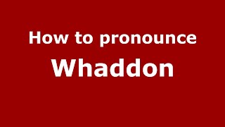 How to pronounce Whaddon