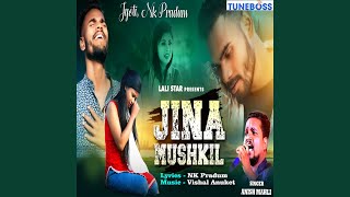 Download lagu JEENA MUSKIL mp3