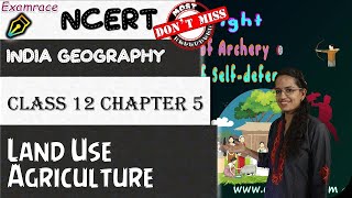 NCERT Class 12 Geography of India Chapter 5: Land Resource & Agriculture-Irrigation | CUET Geography