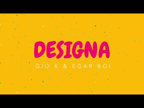 Gio-K & Egar Boi - Designa (Lyric Video)