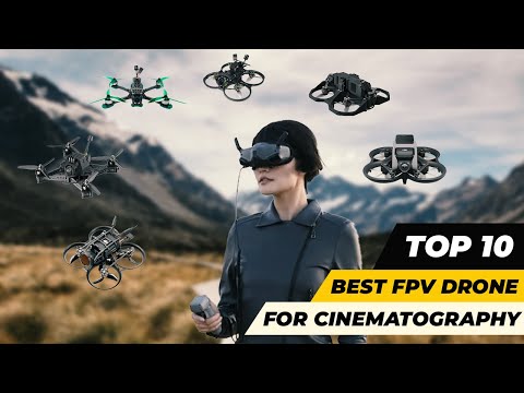 Top 10 - Best FPV Drone for Cinematography in 2024