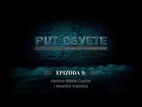 PUT OSVETE - epizoda 9: Ubistvo Nikole Ćupića i Veselina Vukotića | Vijesti Online