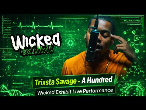 Trixta Savage - A Hundred | Wicked Exhibit Live Performance 🎙
