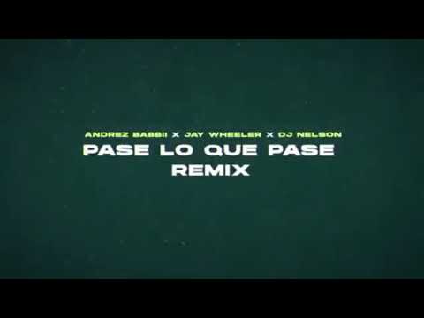 76. Andrez Babii x Jay Wheeler x DJ Nelson - Pase Lo Que Pase Remix (Preview)