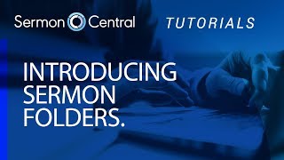 Introducing SermonFolders | Tutorial Video | SermonCentral