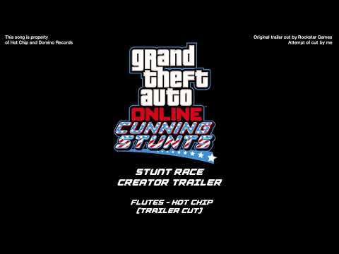 Hot Chip - Flutes (GTA Online: Stunt Race Creator Trailer) Cut Attempt/Recreation