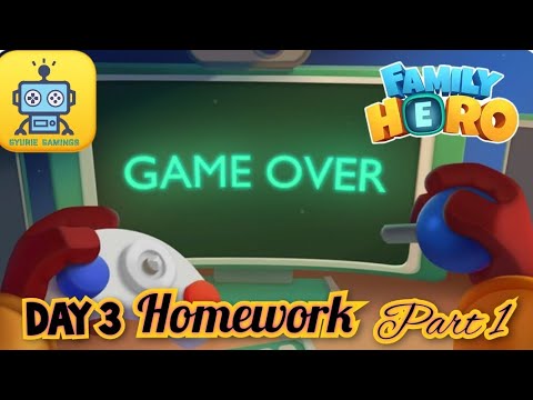 Family Hero Storyline : Day 3 - Homework Part 1