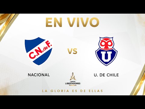 EN VIVO | NACIONAL vs. UNIVERSIDAD DE CHILE | CONMEBOL LIBERTADORES FEMENINA 2025