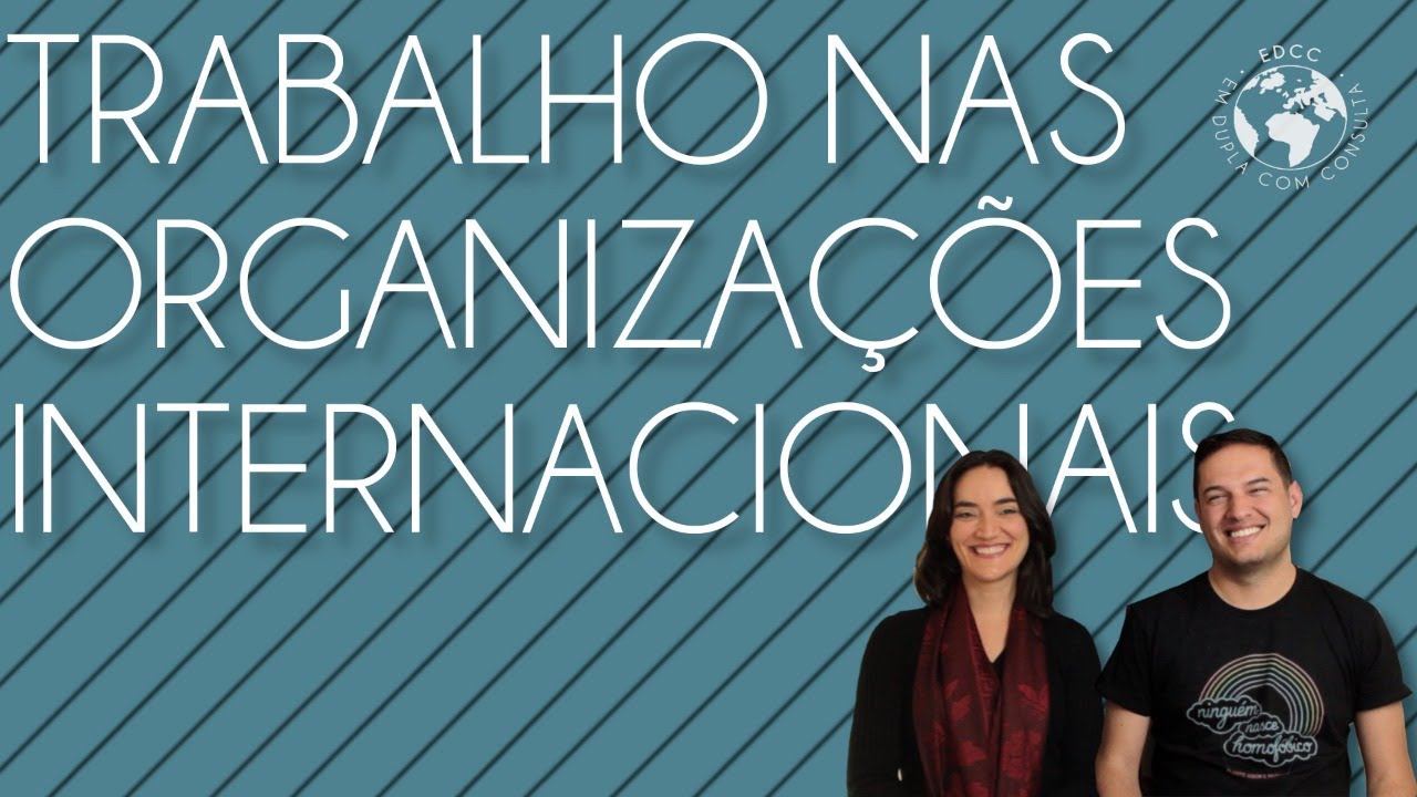 Carreira em RI: Organizações Internacionais | EDCC
