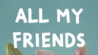 Snakehips - All My Friends (Lyrics) Feat. Tinashe & Chance The Rapper
