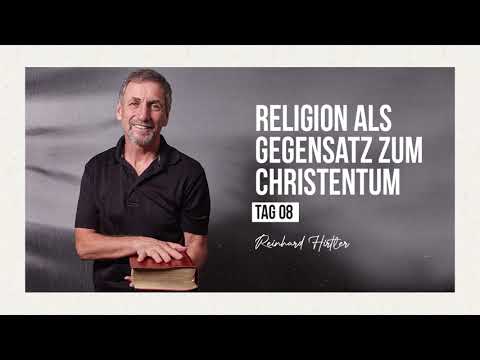 Tag 8: Religion als Gegensatz zum Christentum / Reinhard Hirtler