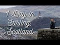 One Day in Stirling | The BEST Things to Do in Stirling, Scotland | Stirling Travel Guide