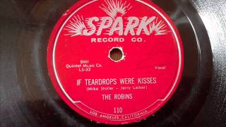 ROBINS - IF TEARDROPS WERE KISSES - SPARK 110, 78 RPM!