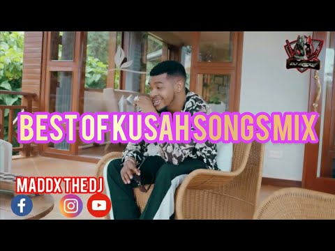 DJ MADDX - BEST OF KUSAH SONGS FT MAUA SAMA WENYEWE|SWEET NAKUPENDA|I WISH|DAWA|RONZE|