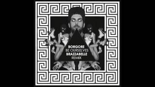 Borgore - Be Ourselves (BRAZZABELLE Remix)