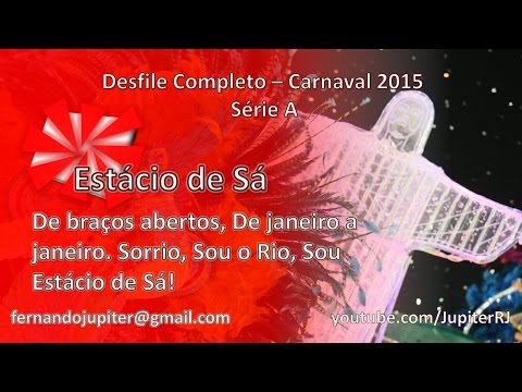 Desfile Completo Carnaval 2015 - Estácio de Sá