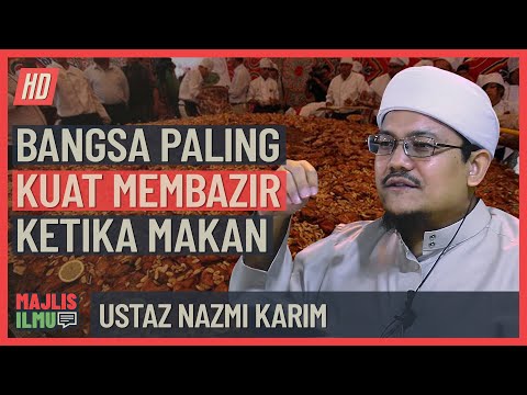 Ustaz Nazmi Karim - Bangsa Paling Kuat Membazir Ketika Makan