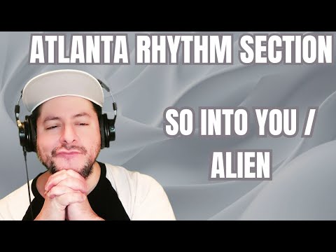 FIRST TIME HEARING Atlanta Rhythm Section- "So Into You" & "Alien" (Reaction)