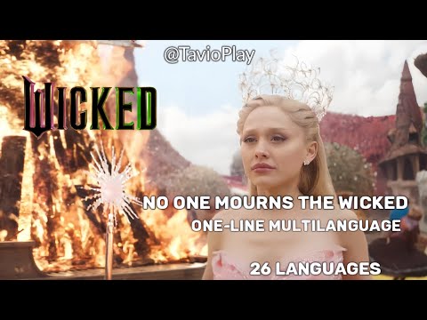 WICKED (2024) - No One Mourns The Wicked | One-Line Multilanguage (In 26 Languages)