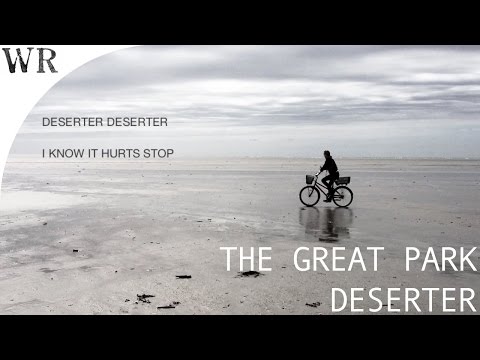 The Great Park - 'Deserter' (official)