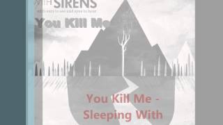 You Kill Me - Sleeping With Sirens