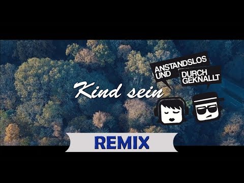 Video thumbnail for Kind sein (Anstandslos & Durchgeknallt Remix)