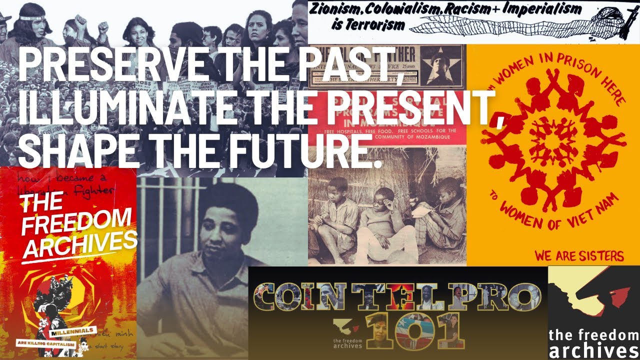 The Freedom Archives on the Practice and Function of Archiving Struggles for Liberation