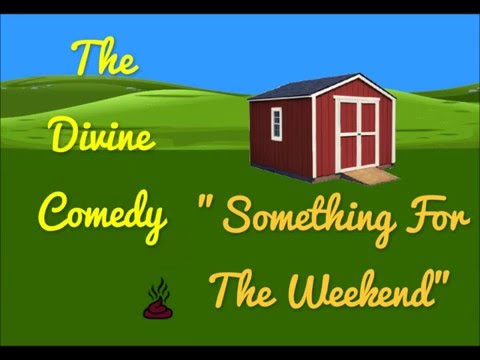 The Divine Comedy - Something For The Weekend (Lyrics)
