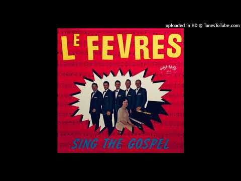 Sing The Gospel LP - The LeFevres (1965) [Full Album]