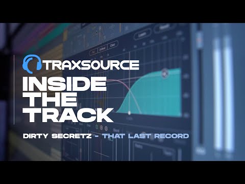 How I Made 'That Last Record' - Traxsource Inside The Track