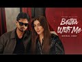 Better with me - Arjan Dhillon (Official Video) Punjabi Songs 2026