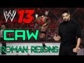 WWE '13 - Roman Reigns (The Shield) - CAW ...
